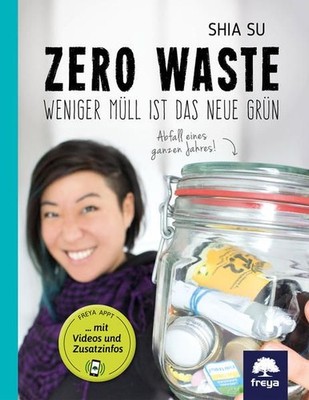 Zero Waste: Weniger Müll ist das neue Grün Su, Shia: