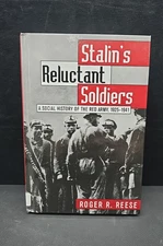Stalin's Reluctant Soldiers: A Social History of the Red Army, 1925-1941 (Mo...