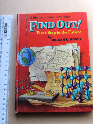 FIND OUT! First Step to the Future Dr Dan Q Posin A Whitman LearnAbout Book 1964