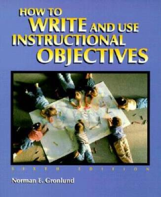 How to Write and Use Instructional Objectives (6th Edition) - VERY GOOD