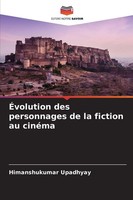 Himanshukumar Upadhyay | ÉVolution Des Personnages De La Fiction Au CinéMa