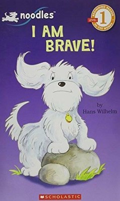 I Am Brave! Level 1 Reader - Paperback By Hans Wilhelm - GOOD