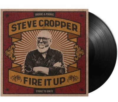 Steve Cropper - Fire It Up - 180g Vinyl LP Import - NEW & SEALED