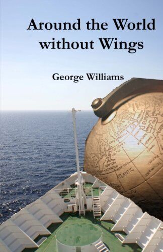 Around the World without Wings By Mr George Williams, Debra Will - Afbeelding 1 van 1