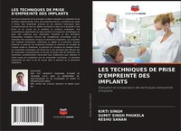 Kirti Singh (U. A.) | LES Techniques DE Prise D'empreinte DES Implants | Buch
