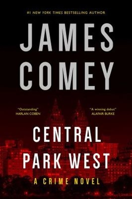 Central Park West : A Crime Novel Hardcover James Comey