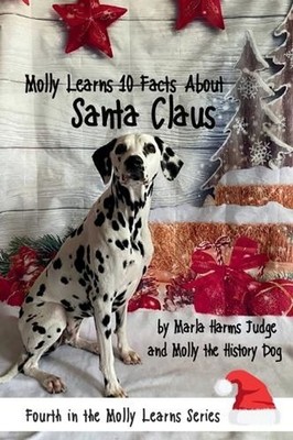 Molly Learns 10 Facts About Santa Claus by Marla Harms Judge Hardcover Book