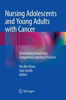 Nursing Adolescents And Young Adults With Cancer Pia Riis Olsen