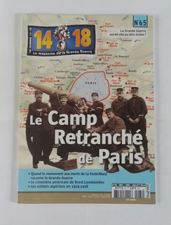Le magazine de la Grande Guerre 14 18 N° 65 Le Camp retranché de Paris Mai 2014