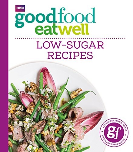 Good Food Eat Well: Low-Sugar Recipes-Good Food