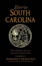 NEW The History Press Eerie South Carolina, SC 9781626192140  Trade Paperback