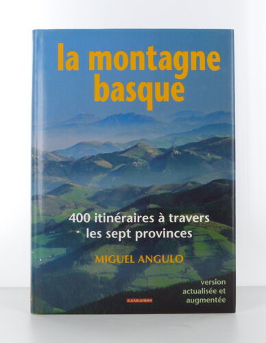 ANGULO (Miguel) - La montagne basque. 400 itinéraires à travers les sept prov - Picture 1 of 1
