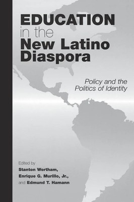 Education in the New Latino Diaspora Policy and the Politics of Identity Buch
