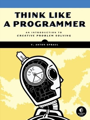 Think Like A Programmer by V. Anton Spraul PAPERBACK 9781593274245