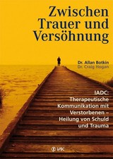 Allan Botkin, Craig Hogan -  Zwischen Trauer ...