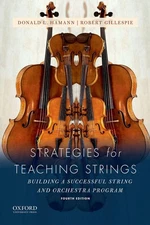 Strategies for Teaching Strings: Building a Successful String and Orchestra Prog