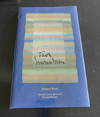 Taos Mountain by Robert Sund/Signed/2007/Hardcover/ISBN 0-9786905-0-8