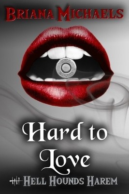 Briana Michaels Hard to Love (Taschenbuch) Hell Hounds Harem