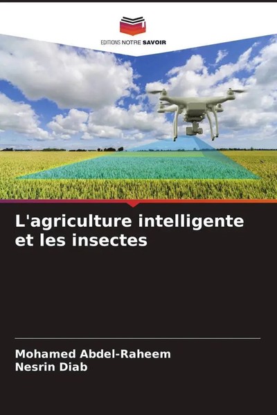 Mohamed Abdel-Raheem (U. A.) | L'agriculture Intelligente Et Les Insectes | Buch-image