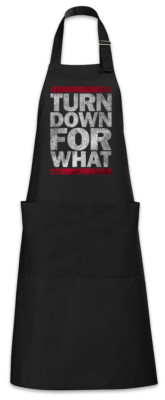 Turn Down For What Grillschürze Kochschürze Fun Music Rave Hip Hop Rap Club