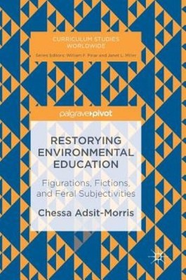 Restorying Environmental Education: Figurations, Fictions, A...