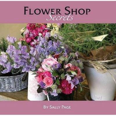 Flower Shop Secrets - Hardcover By Parker, Steve - VERY GOOD