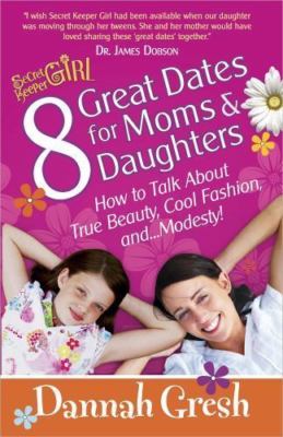 8 Great Dates for Moms and Daughters: How t- 0736930140, paperback, Dannah Gresh