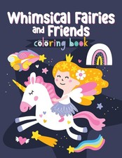 Whimsical Fairies and Friends Coloring Book Happy Fox Books Glittery, Soft...