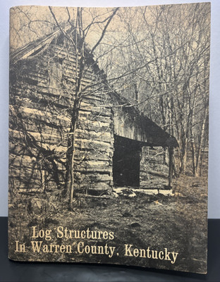 Log Structures In Warren Cty KY 1977 Paperback Book Log Cabin Home 89pp Vintage