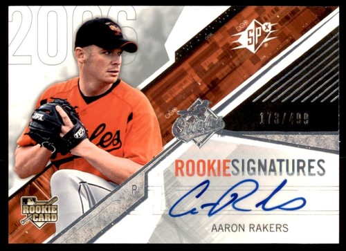 2006 SPx Aaron Rakers Auto 173/499 Baltimore Orioles #104 | eBay