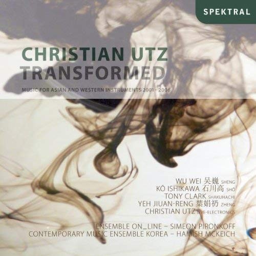 Ensemble Onlien Christian Utz: Transformed - Musik für asiatische und westl (CD)