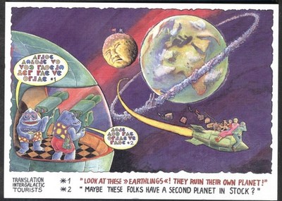 Moderne Postkarte: ''Schau dir diese Erdlinge an - sie ruinieren ihren eigenen Planeten!''