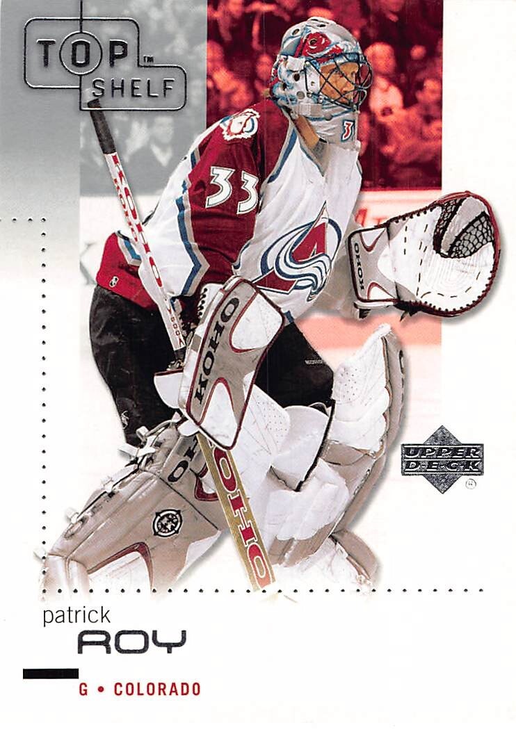 2002-03 Upper Deck Top Shelf Patrick Roy #21 NM/MT COLORADO AVALANCHE