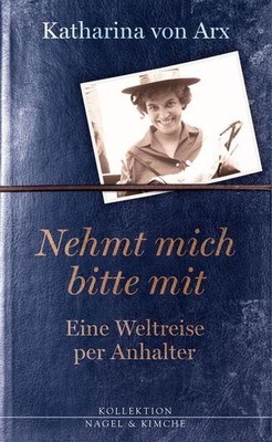 Nehmt mich bitte mit. Eine Weltreise per Anhalter | deutsch