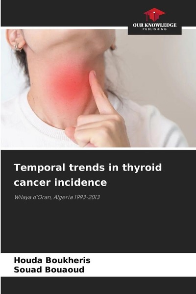 Houda Boukheris (U. A.) | Temporal Trends In Thyroid Cancer Incidence | Buch-image