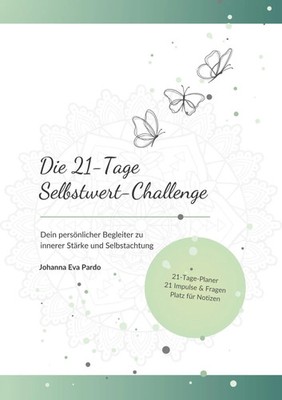 Die 21-Tage Selbstwert-Challenge Johanna Eva Pardo Taschenbuch 140 S. Deutsch