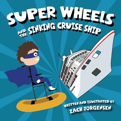 Super Wheels and the Sinking Cruise Ship -  NEW ZACH. JORGENSEN 2022-05-05