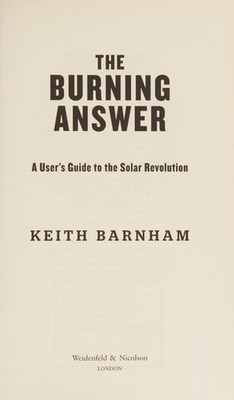 The Burning Answer: A User s Guide to the Solar Revolution, Barnham, Professor K