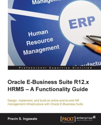 Ingawale - Oracle E-Business Suite R12.x HRMS - A Functionality Guide  - E555z