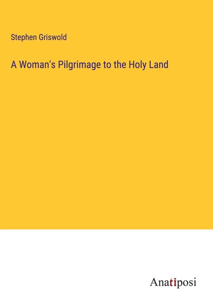 Stephen Griswold | A Woman's Pilgrimage To The Holy Land | Buch | Englisch-image