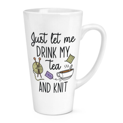 Just Let Me Drink My Tea And Knit 17 Unzen großer Latte Becher Tasse Stricken Introvertiert