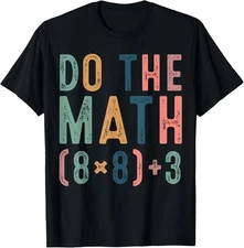 Do The Math 67 Meme Funny Six Seven Teacher Women Man T-Shirt Gift for Dad, Mom,