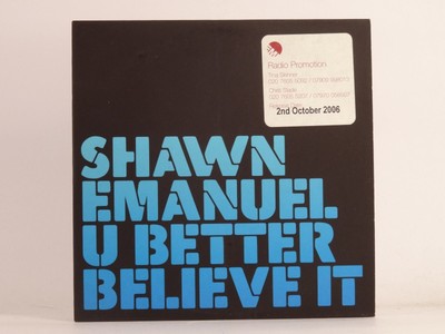 SHAWN EMANUEL U BETTER BELIEVE IT (BLUE COVER) (F45) 1 Track Promo CD Single inc