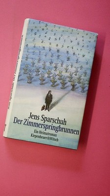 188124 Jens Sparschuh DER ZIMMERSPRINGBRUNNEN ein Heimatroman HC