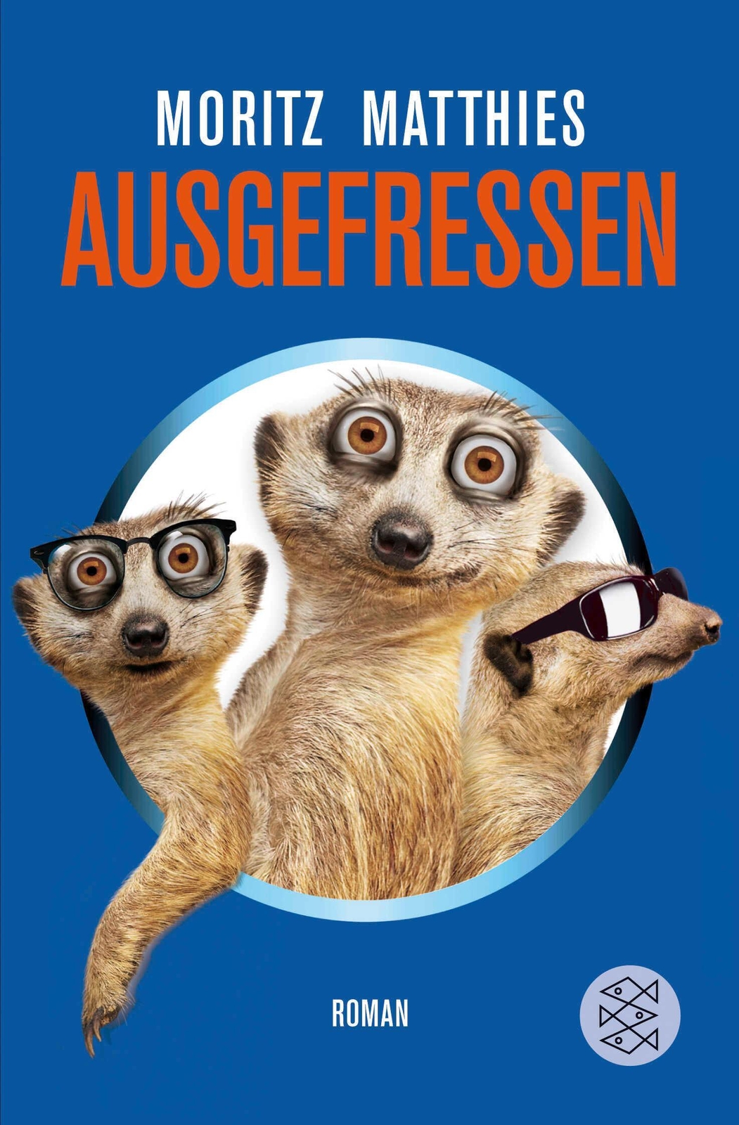 Thumbnail - Moritz Matthies | Ausgefressen | Taschenbuch | Deutsch (2013) | 284 S.