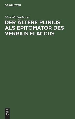 Max Rabenhorst Der ältere Plinius als Epitomator des Verrius Flaccus (Hardback)