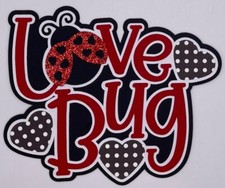 Valentine's Day - Love Bug - Scrapbook Embellishment Die Cuts