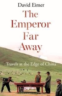 Kaiser weit weg: Reisen am Rande Chinas, Taschenbuch von Eimer, David, B...