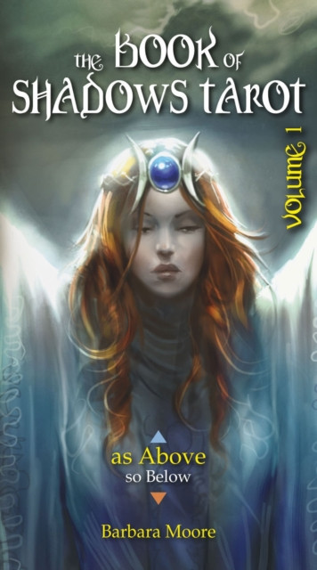 Book of Shadows Tarot Voli: ""as Above"" by Barbara  Moore (Cards)
