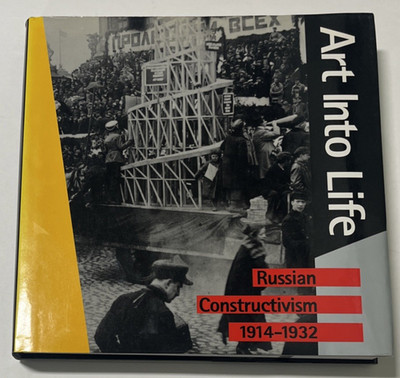 Art Into Life - Russian Constructivism 1914-1932 / HC DJ